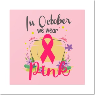 In October We Wear Pink | Cancer Awareness October Pink Posters and Art